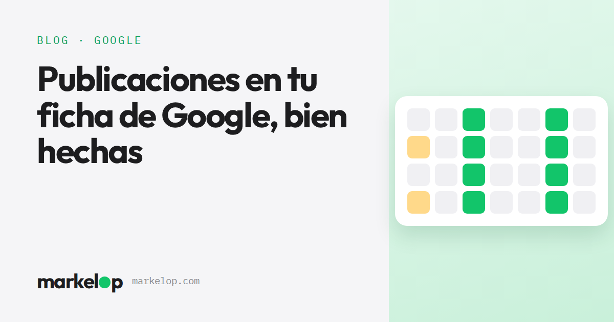 Publicaciones en tu ficha de Google, bien hechas